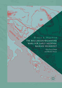 Vorderes Coverbild The Bulgarian-Byzantine Wars for Early Medieval Balkan Hegemony
