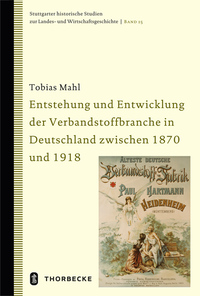 Vorderes Coverbild Entstehung und Entwicklung der Verbandstoffbranche in Deutschland zwischen 1870 und 1918