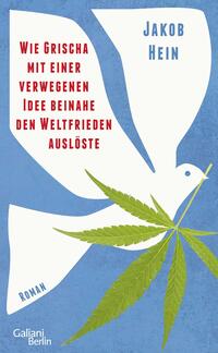 Vorderes Coverbild Wie Grischa mit einer verwegenen Idee beinahe den Weltfrieden auslöste
