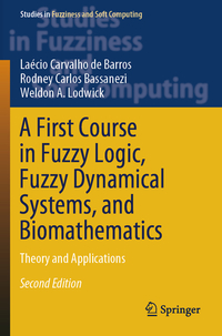 Vorderes Coverbild A First Course in Fuzzy Logic, Fuzzy Dynamical Systems, and Biomathematics
