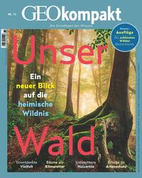 Vorderes Coverbild GEOkompakt / GEOkompakt 72/2022 - Unser Wald