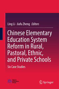 Vorderes Coverbild Chinese Elementary Education System Reform in Rural, Pastoral, Ethnic, and Private Schools