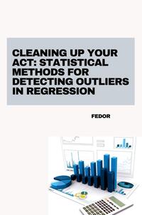 Vorderes Coverbild Cleaning Up Your Act: Statistical Methods for Detecting Outliers in Regression