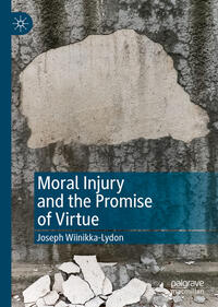 Vorderes Coverbild Moral Injury and the Promise of Virtue