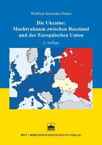 Vorderes Coverbild Die Ukraine: Machtvakuum zwischen Russland und der Europäischen Union