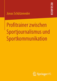 Vorderes Coverbild Profitrainer zwischen Sportjournalismus und Sportkommunikation