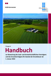 Vorderes Coverbild Handbuch zur Bewertung des land- und forstwirtschaftlichen Vermögens und des Grundvermögens für Zwecke der Grundsteuer ab 1. Januar 2022