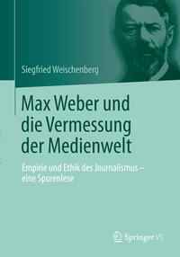 Vorderes Coverbild Max Weber und die Vermessung der Medienwelt