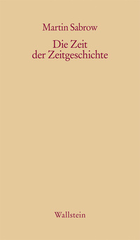 Vorderes Coverbild Die Zeit der Zeitgeschichte