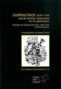 Vorderes Coverbild Gottfried Kirch (1639-1710) und die Berliner Astronomie im 18. Jahrhundert