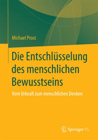 Vorderes Coverbild Die Entschlüsselung des menschlichen Bewusstseins