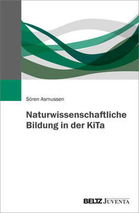 Vorderes Coverbild Naturwissenschaftliche Bildung in der KiTa