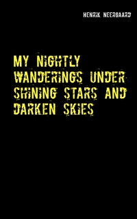 Vorderes Coverbild My nightly wanderings under shining stars and darken skies