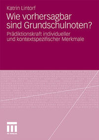 Vorderes Coverbild Wie vorhersagbar sind Grundschulnoten?