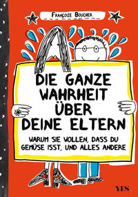 Vorderes Coverbild Die ganze Wahrheit über deine Eltern