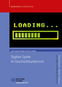 Vorderes Coverbild Digitale Spiele im Geschichtsunterricht