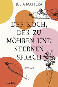 Vorderes Coverbild Der Koch, der zu Möhren und Sternen sprach