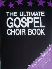 Vorderes Coverbild THE ULTIMATE GOSPEL CHOIR BOOK, Christmas Collection