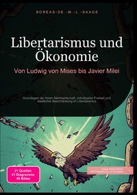 Vorderes Coverbild Freiheit (DE) / Libertarismus und Ökonomie: Von Ludwig von Mises bis Javier Milei