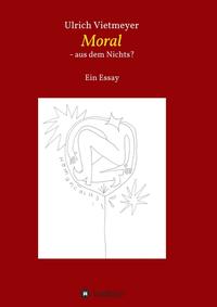 Vorderes Coverbild Moral - aus dem Nichts?