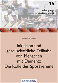 Vorderes Coverbild Inklusion und gesellschaftliche Teilhabe von Menschen mit Demenz: Die Rolle der Sportvereine