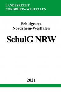 Vorderes Coverbild Schulgesetz Nordrhein-Westfalen (SchulG NRW)