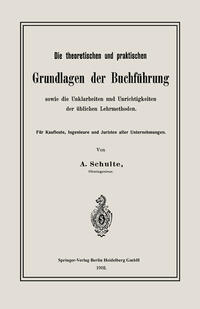 Vorderes Coverbild Die theoretischen und praktischen Grundlagen der Buchführung sowie die Unklarheiten und Unrichtigkeiten der üblichen Lehrmethoden