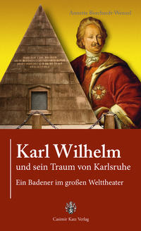 Vorderes Coverbild Karl Wilhelm und sein Traum von Karlsruhe