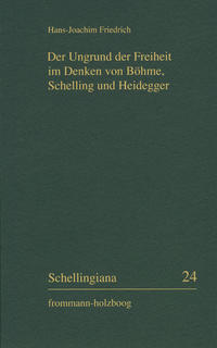 Vorderes Coverbild Der Ungrund der Freiheit im Denken von Böhme, Schelling und Heidegger