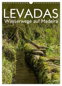 Vorderes Coverbild Levadas - Wasserwege auf Madeira (Wandkalender 2026 DIN A3 hoch), CALVENDO Monatskalender