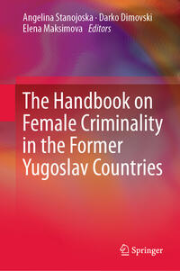 Vorderes Coverbild The Handbook on Female Criminality in the Former Yugoslav Countries