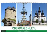 Vorderes Coverbild OBERPFALZ KULT.L - Urlaub in Nord-Bayern (Tischkalender 2025 DIN A5 quer), CALVENDO Monatskalender
