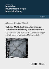 Vorderes Coverbild Hybride Multidirektionaltextilien zur Erdbebenverstärkung von Mauerwerk - Experimente und numerische Untersuchungen mittels eines erweiterten Makromodells