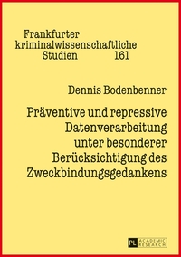 Vorderes Coverbild Präventive und repressive Datenverarbeitung unter besonderer Berücksichtigung des Zweckbindungsgedankens