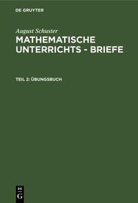 Vorderes Coverbild August Schuster: Mathematische Unterrichts - Briefe / Übungsbuch