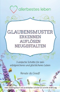 Vorderes Coverbild GLAUBENSMUSTER erkennen, auflösen & neugestalten