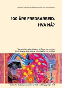 Vorderes Coverbild 100 AARS FREDSARBEID. HVA NAA?
