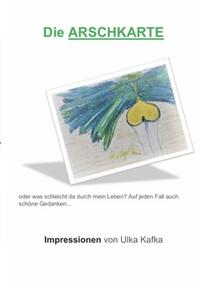 Vorderes Coverbild Die Arschkarte oder was schleicht da durch mein Leben?