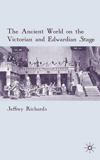 Vorderes Coverbild The Ancient World on the Victorian and Edwardian Stage