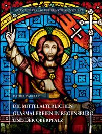 Vorderes Coverbild Corpus Vitrearum medii Aevi Deutschland / Die mittelalterlichen Glasmalereien in Regensburg und der Oberpfalz