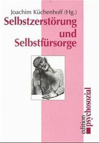 Vorderes Coverbild Selbstzerstörung und Selbstfürsorge