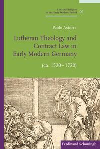 Vorderes Coverbild Lutheran Theology and Contract Law in Early Modern Germany (ca. 1520-1720)