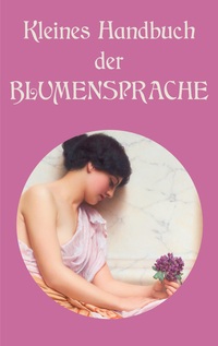 Vorderes Coverbild Kleines Handbuch der Blumensprache