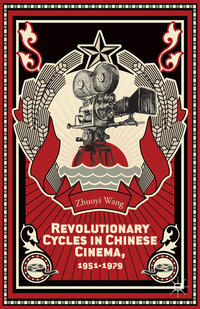 Vorderes Coverbild Revolutionary Cycles in Chinese Cinema, 1951–1979