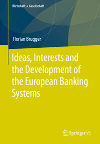 Vorderes Coverbild Ideas, Interests and the Development of the European Banking Systems
