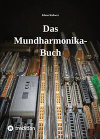 Vorderes Coverbild Das Mundharmonika-Buch - kein Lehrbuch, sondern ein Nachschlagewerk.