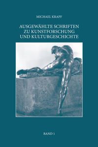 Vorderes Coverbild AUSGEWÄHLTE SCHRIFTEN ZU KUNSTFORSCHUNG UND KULTURGESCHICHTE