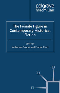 Vorderes Coverbild The Female Figure in Contemporary Historical Fiction