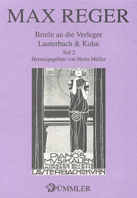 Vorderes Coverbild Briefe an die Verleger Lauterbach & Kuhn / Max Reger: Briefe an die Verleger Lauterbach & Kuhn 2