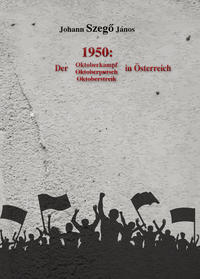 Vorderes Coverbild 1950: Der Oktoberkampf in Österreich
